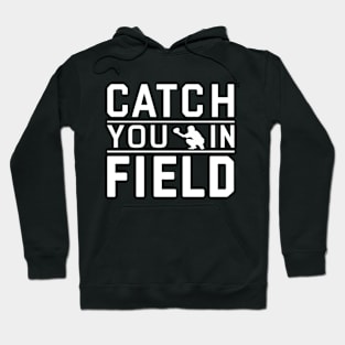 Catch you in field Hoodie